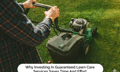 Why Investing In Guaranteed Lawn Care Services Saves Time And Effort